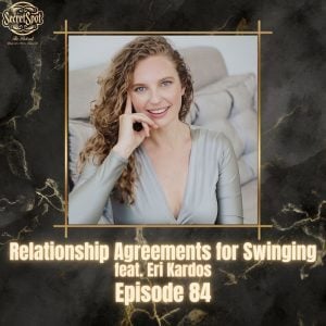 84. Relationship Agreements for Swinging (feat. Eri Kardos)