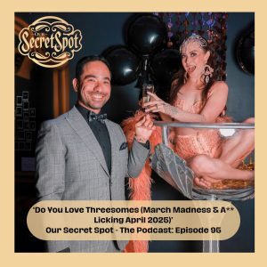 95. Do You Love Threesomes (March Madness & A** Licking April 2025)